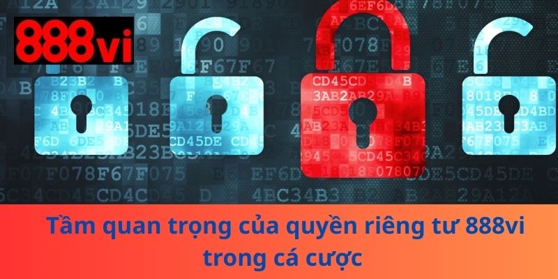 Tầm quan trọng của quyền riêng tư 888vi trong cá cược